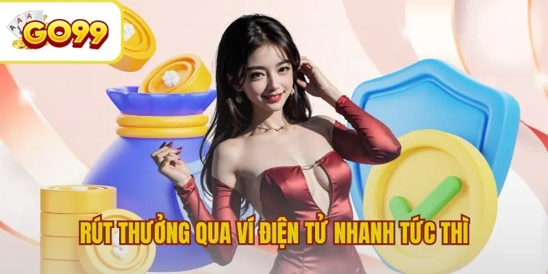 Rút thưởng bằng hình thức ví điện tử nhanh tức thì