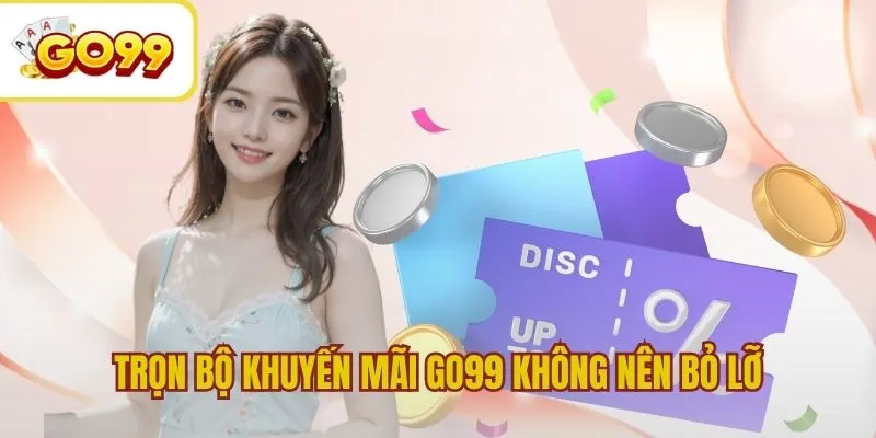 Trọn bộ khuyến mãi GO99 không nên bỏ lỡ trong 2026